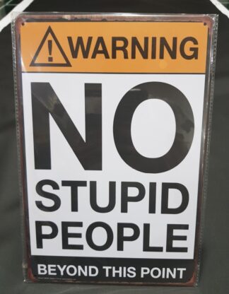 Chapa decorativa com Warning NO STUPID PEOPLE
