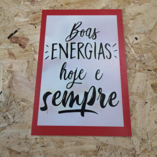 Placa Decorativa em PVC - Boas energias hoje e sempre