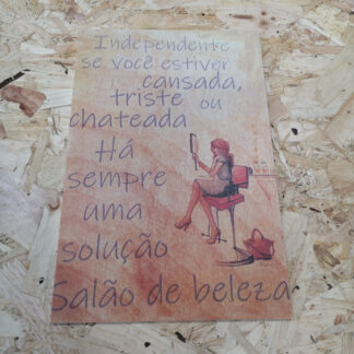 Placa Decorativa em PVC - Independentemente se você estiver cansada, triste ou chateada