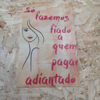 Placa Decorativa em PVC - Só fazemos fiado a quem pagar adiantado