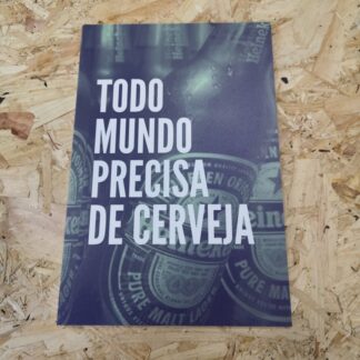 Placa Decorativa em PVC - Todo mundo precisa de cerveja